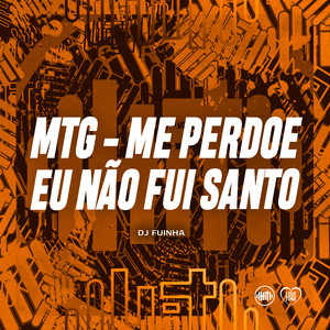 MTG - ME PERDOE EU NÃO FUI SANTO (Explicit)