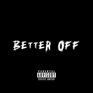 BETTER OFF (Explicit)