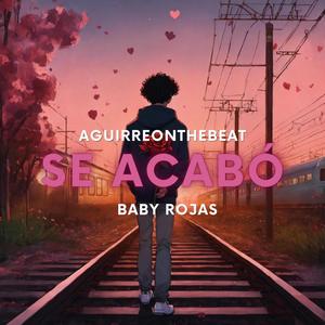 SE ACABÓ (feat Baby Rojas)