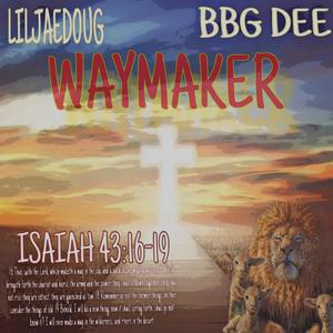 WAYMAKER (feat. BBG DEE)