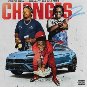 Changes 2 (feat. Cdell & Big Sad 1900) (Explicit)