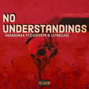 No Understandings (feat. lil5ivefr & Liltrell43) [Explicit]