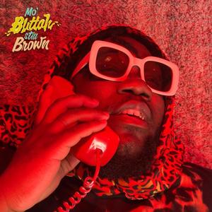 Mo' Buttah Still Brown (Explicit)