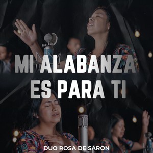 Mi Alabanza Es para Ti