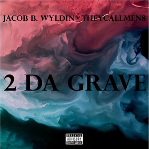 2 Da Grave (Explicit)