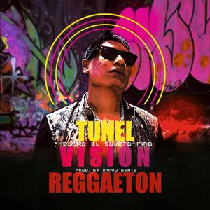 Tunel Visión Reggaeton (feat. DyshoElSujetoFino)