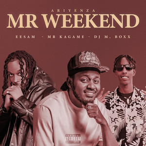 Mr Weekend (Ariyenza) [Explicit]