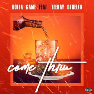 Come Thru(feat. Teekay Othello) (Explicit)