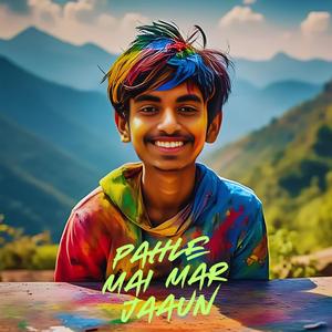 Pahle Mai Mar Jaaun (with Khushi Sharma)