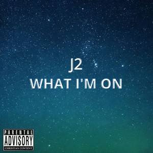 What I'm On (Explicit)