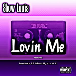 Lovin' Me (feat. Esau Mack, Lil Keke & Big H.A.W.K.) [Explicit]