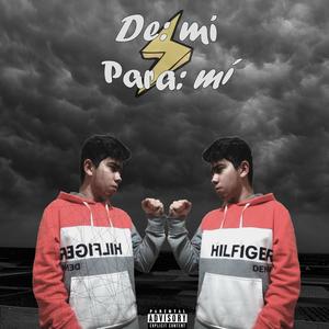 De: mí; Para: mí (Explicit)