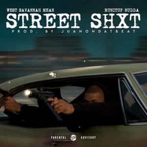 Street Shxt West Savannah Mean(feat. RunItUp Nudda) (Explicit)