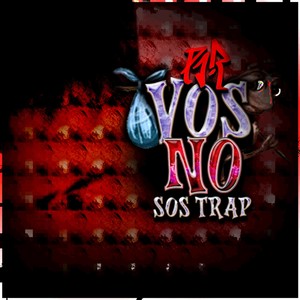 VOS NO SOS TRAP