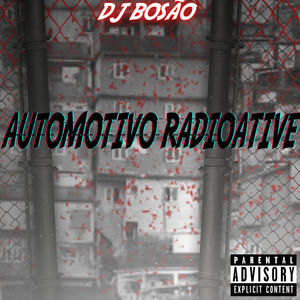 AUTOMOTIVO RADIOATIVE (Explicit)