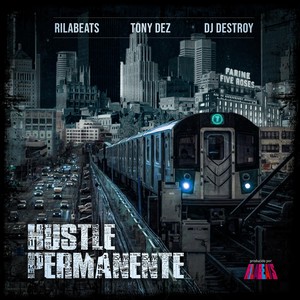 Hustle Permanente (feat. Tony Dez & DJ Destroy) (Explicit)