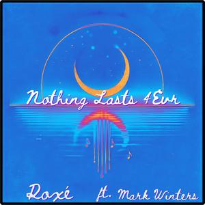 Nothing Lasts 4Evr (feat. Mark Winters)