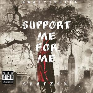 Support me for me (feat. Sh0tz4x) [Explicit]