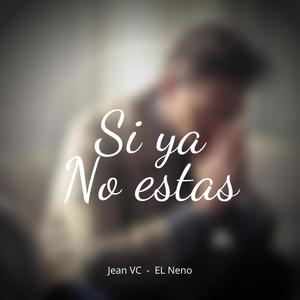 Si ya no estas (feat. EL Neno)