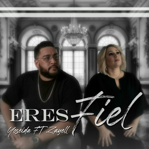 Eres Fiel(feat. Zayell)