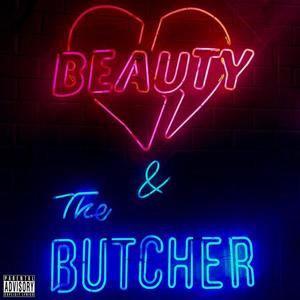 Beauty & the Butcher (feat. Killatime) [Explicit]