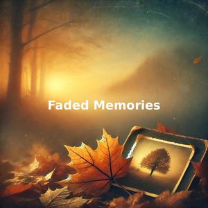 Faded Memories