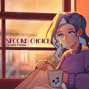 Second Choice (feat. SarcaZim)
