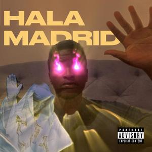 HALA MADRID (Explicit)