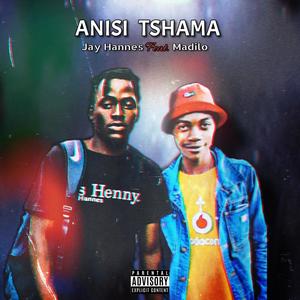 Anisi Tshama (Explicit)