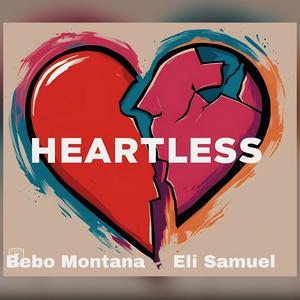 Heartless (feat. Bebo Montana & Eli Samuel) [Explicit]