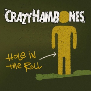 Crazy Hambones - Got a Hole in the Roll