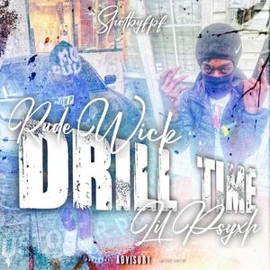 Drill Time (feat. rude wick) (Explicit)