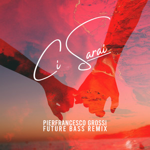 Ci Sarai (Pierfrancesco Grossi Future Bass Remix)