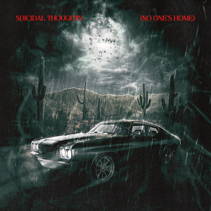 SUICIDAL THOUGHTS (NO ONE'S HOME) (Explicit)