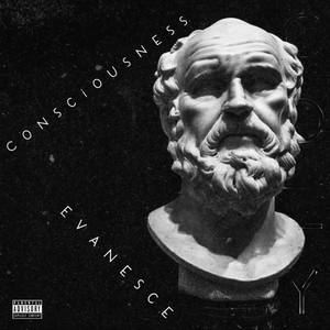 Consciousness/Evanesce (Explicit)