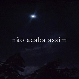 Não Acaba Assim