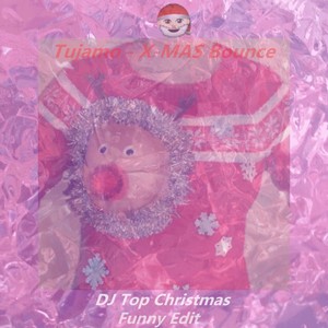 Tujamo - X-MAS Bounce (DJ Top Christmas Funny Edit)