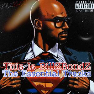 This Is BillZBondZ: The Essential Tracks (Explicit)