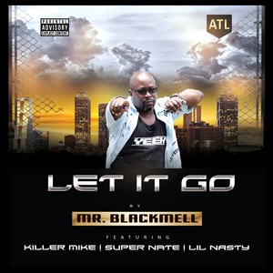 Let It Go (feat. Killer Mike, Super Nate & Lil Nasty) [Explicit]