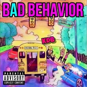 Bad Behavior (Explicit)