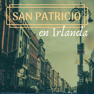 San Patricio en Irlanda - La Mejor Música Irlandesa Celebrar Fiesta Pagana en Pubs o Bares