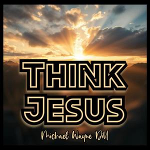 Think Jesus