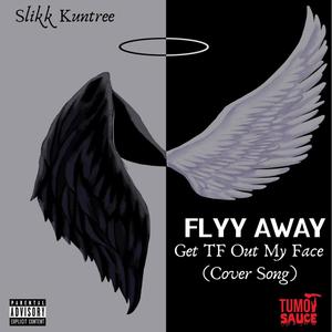 SlikkKuntree-Fly Away (Explicit)