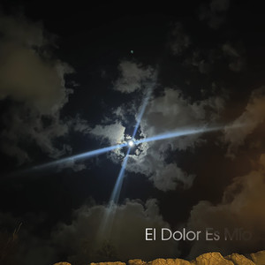 El Dolor Es Mío