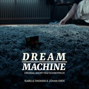 The Dream Machine (Original Short Film Soundtrack)