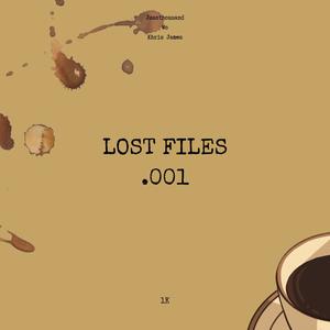 LOST FILES .001 (feat. Wo & Khris James) (Explicit)