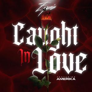 Caught In Love (feat. Amerika)