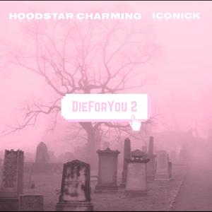 DIE FOR YOU 2 (feat. Iconick) (Explicit)