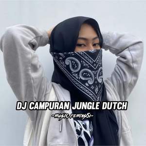 DJ Campuran Jungle Dutch