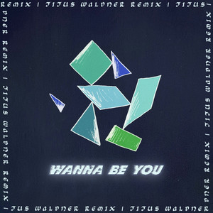Wanna Be You (Titus Waldner Remix)